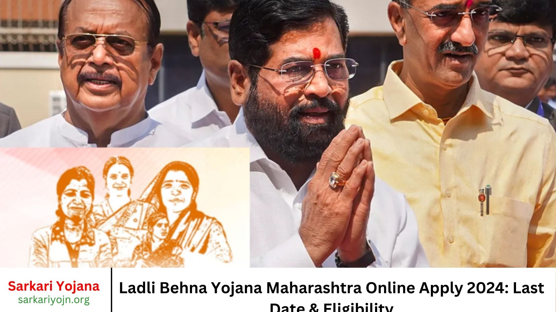 Ladli Behna Yojana Maharashtra Online Apply 2024 Last Date & Eligibility