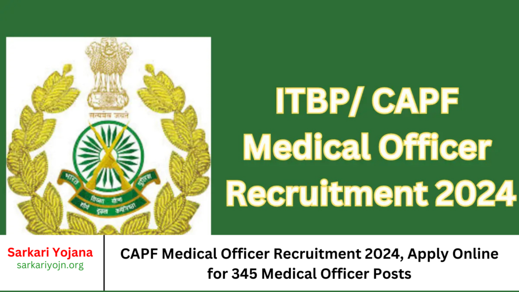 CAPF Medical Officer Recruitment 2024, Apply Online for 345 Medical Officer Posts